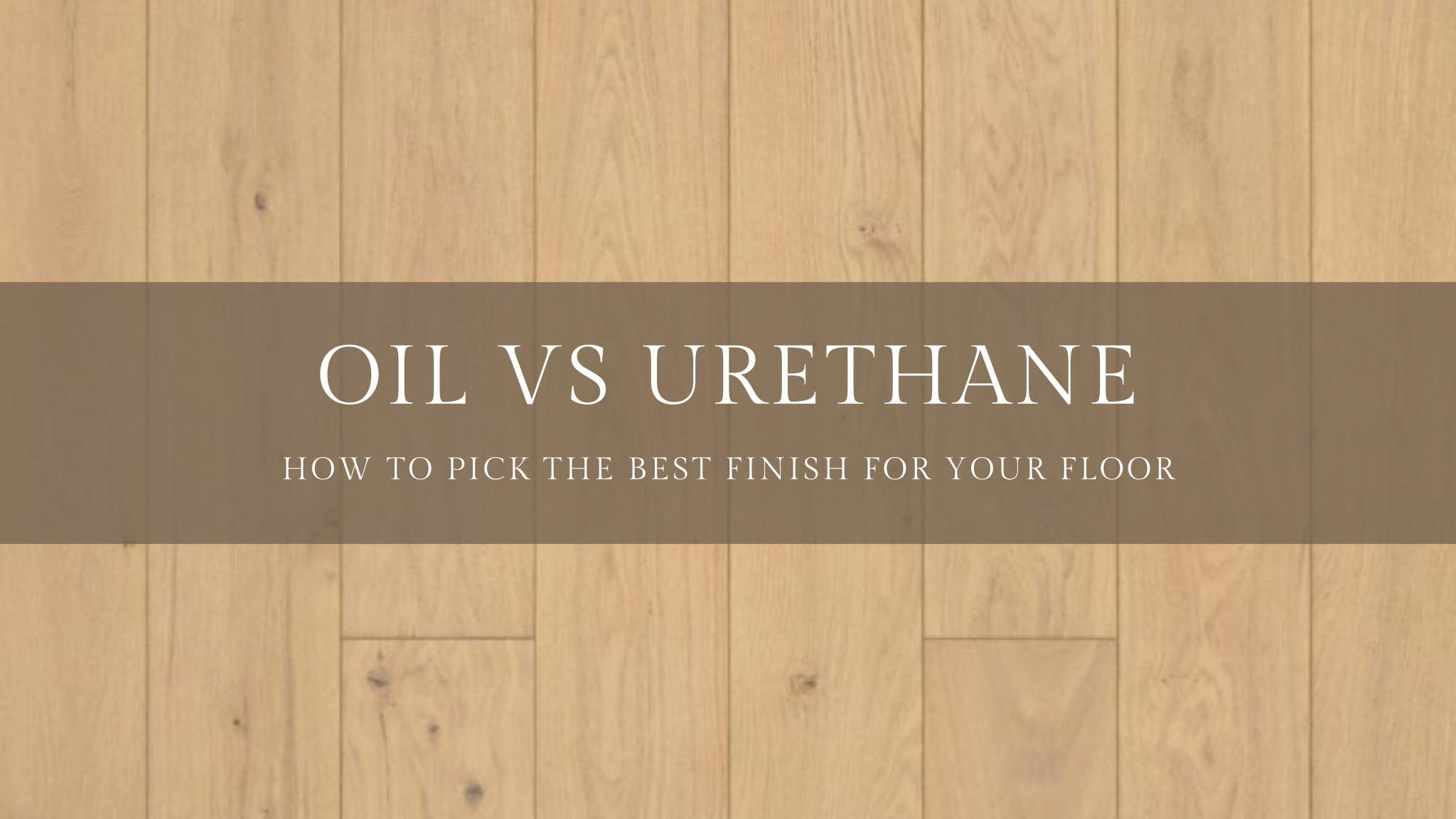 Oil Finish Vs Urethane Flooring, Hardwood Floor Oil Finish