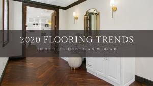 Hottest Flooring Trends for 2020 - Garrison Collection