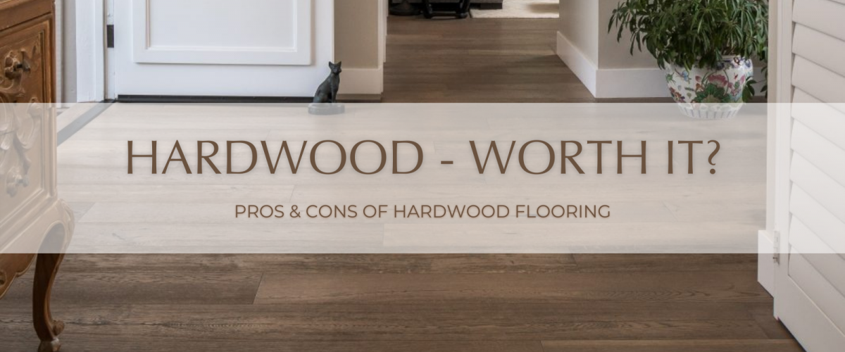 Is Hardwood Flooring Worth It? Breaking Down the Pros and Cons of ...
