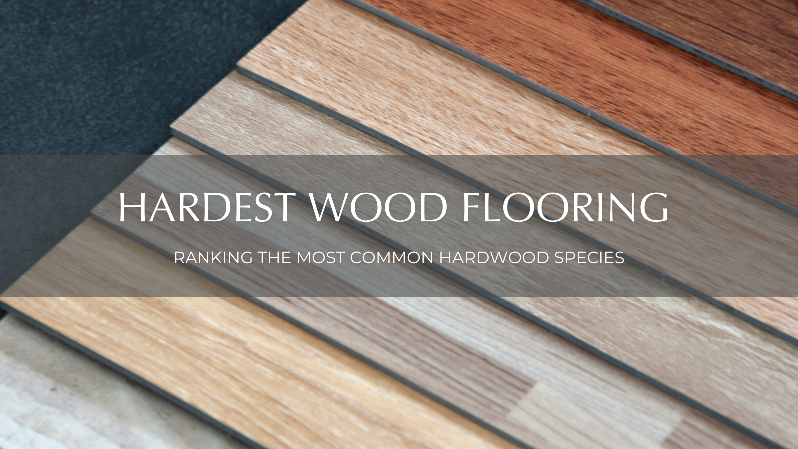 The Hardest Wood Flooring Options Available On Market Garrison Collection