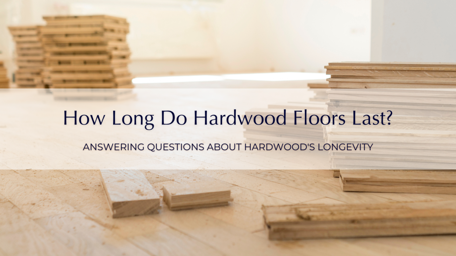 How Long Do Hardwood Floors Last? Garrison Collection