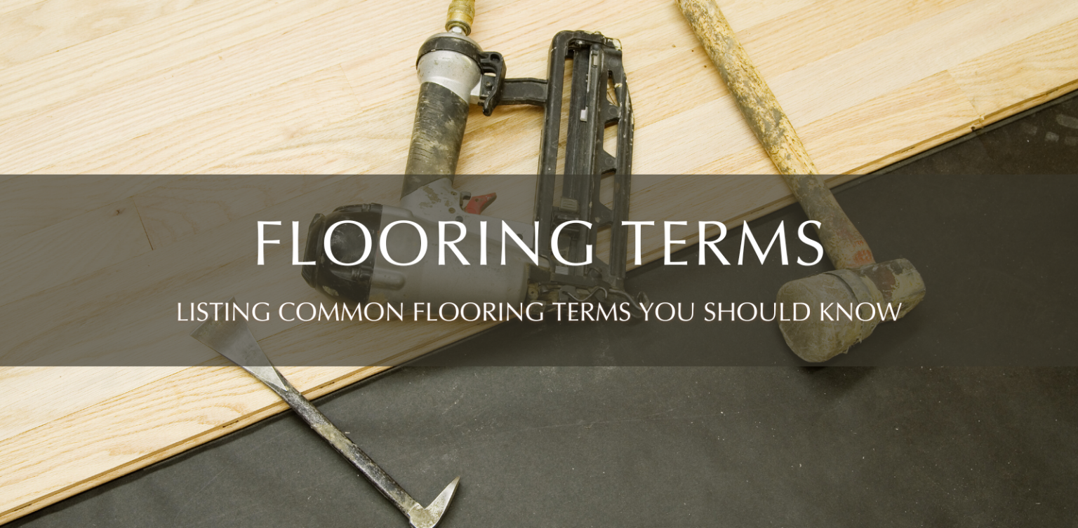 Common Flooring Terms You Need to Know Garrison Collection