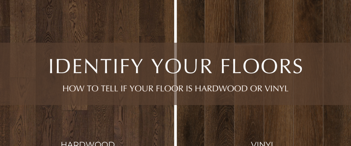 How to Tell if Your Floor is Hardwood or Vinyl Garrison Collection